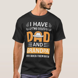 T-shirt J'ai deux titres Papa et grand-père Père Fête Arg