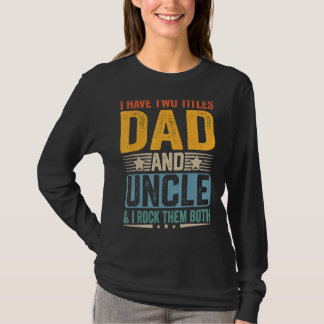 T-shirt J'Ai Deux Titres Papa Et Oncle Fatheru2019s Day