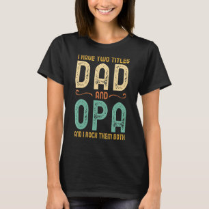 T-shirt J'Ai Deux Titres Papa Et Opa Retro Vintage