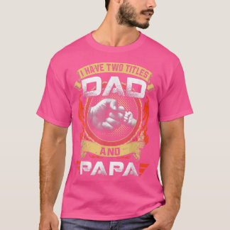 T-shirt J'Ai Deux Titres Papa Et Papa Drôle Fête des pères