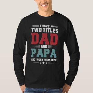 T-shirt J'Ai Deux Titres Papa Et Papa Et Je Les Frappe Tou