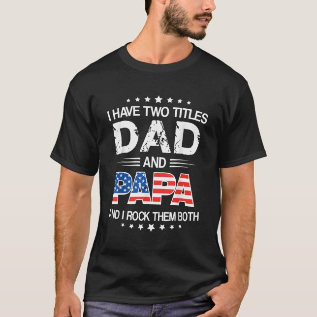 T-shirt J'Ai Deux Titres Papa Et Papa Fête des pères Papa (Devant)