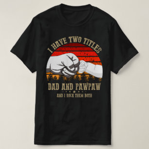 T-shirt j'ai deux titres papa et pawpaw