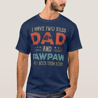 T-shirt J'Ai Deux Titres Papa Et Pawpaw Funny Fête des pèr