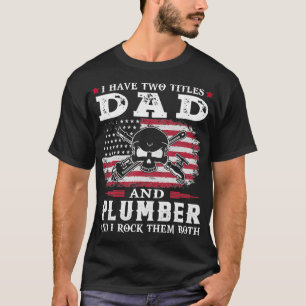 T-shirt J'ai deux titres Papa et Plumber USA Drapeau 4e