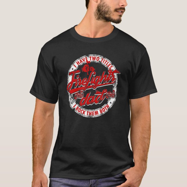 T-shirt J'Ai Deux Titres Papa Et Pompier Fireman Da (Devant)