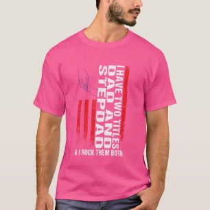 T-shirt J'ai deux titres papa et stepdad & I rock step fa