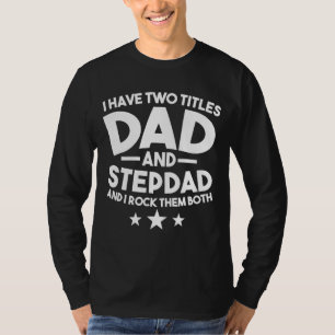 T-shirt J'Ai Deux Titres Papa Et Stepdad Stepfather