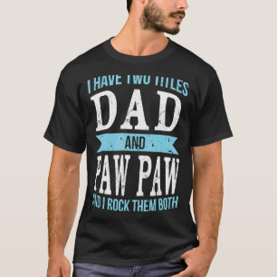T-shirt J'Ai Deux Titres Papa & Paw Paw Père Grand-Père