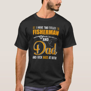 T-shirt J'ai Deux Titres Pêcheur Et Papa Famille Père