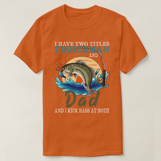 T-shirt J'Ai Deux Titres Pêcheur Papa Basse Pêche Fathe (Design devant)
