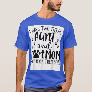 T-shirt J'Ai Deux Titres Tante Chat Maman Je Les Rock Les