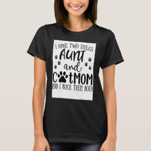 T-shirt J'Ai Deux Titres Tante Chat Maman Je Les Rock Les 