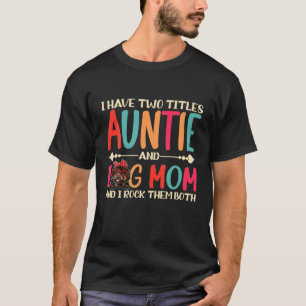 T-shirt J'Ai Deux Titres Tante Et Chien Maman Cute Poodle