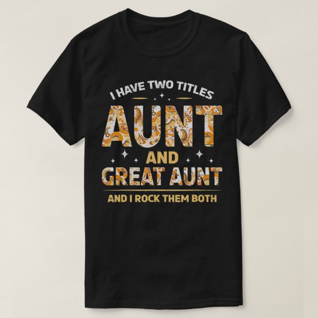 T-shirt J'Ai Deux Titres Tante Et Grande Tante Et J'Ai Le  (Design devant)