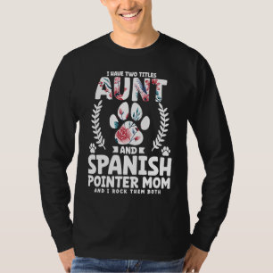 T-shirt J'ai deux titres tante et mère pointer espagnole