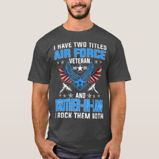 T-shirt J'Ai Deux Titres : Vétéran De La Force Aérienne Et