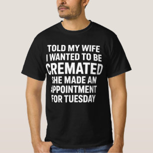 T-shirt J'ai dit à ma femme que je suis Recherchée d'être 