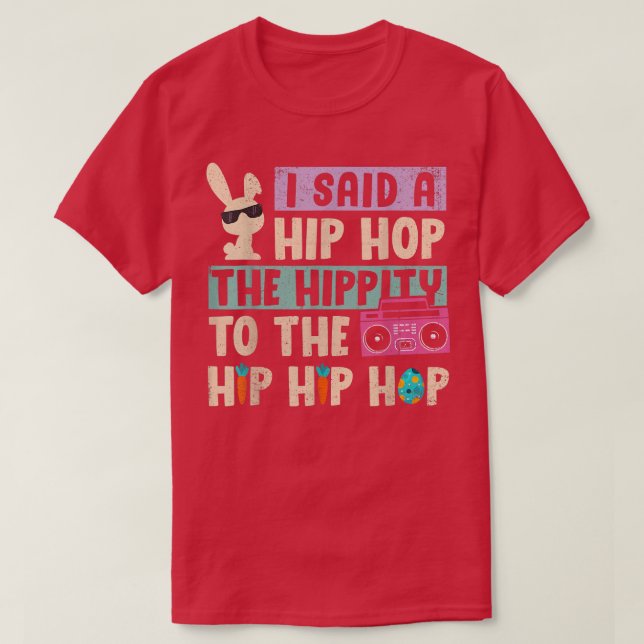 T-shirt J'Ai Dit Hip Hip To Hop Hip hop Bunny Funny  (Design devant)