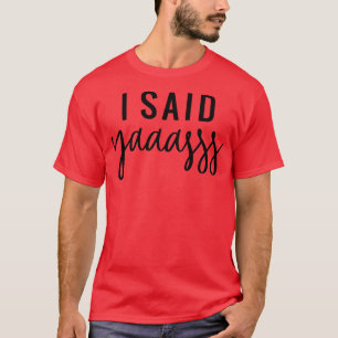 T-shirt J'ai dit Yaaasss Mariée Demoiselle d'Honneur Enter