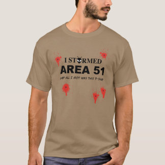 T-shirt J'ai donné l'assaut à le secteur 51 et tout I Got