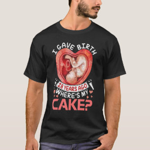 T-shirt J'Ai Donné Naissance Il Y A 28 Ans Joyeux Annivers