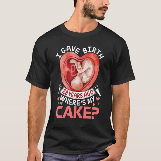 T-shirt J'Ai Donné Naissance Il Y A 28 Ans Joyeux Annivers (Devant)
