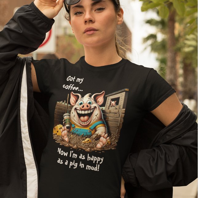 T-shirt J'Ai Du Café...Heureux Comme Du Cochon Dans La Bou (Créateur téléchargé)
