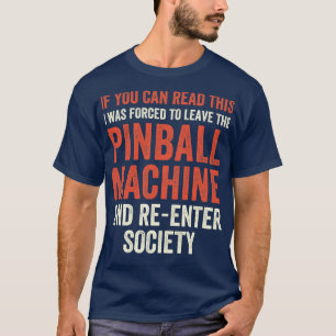 T-shirt J'ai dû quitter Pinball Machines Arcade Funny G