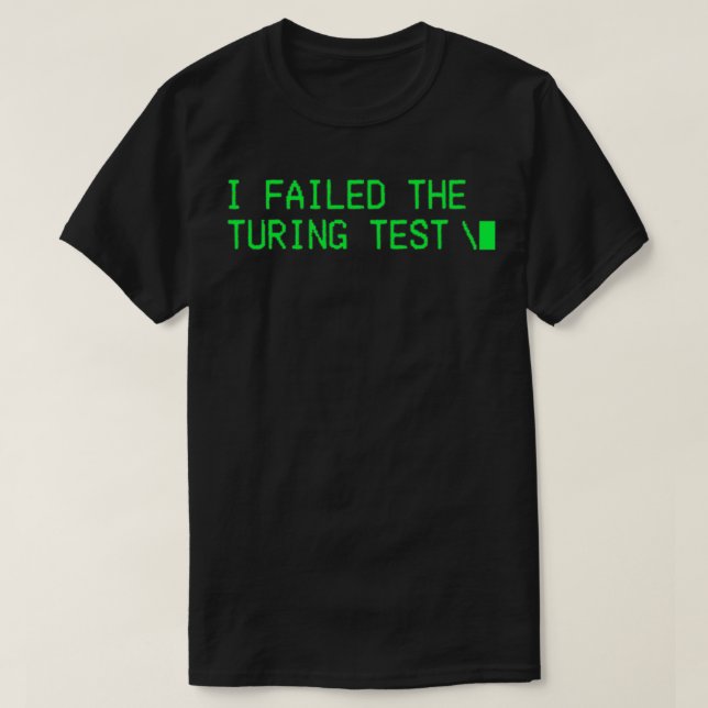 T-shirt J'Ai Échoué Le Sentiment Ai Turing Test (Design devant)