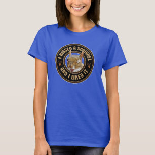 T-shirt J'ai embrassé un écureuil - drôle de parodie