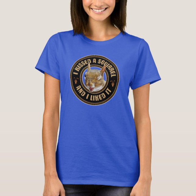 T-shirt J'ai embrassé un écureuil - drôle de parodie (Devant)