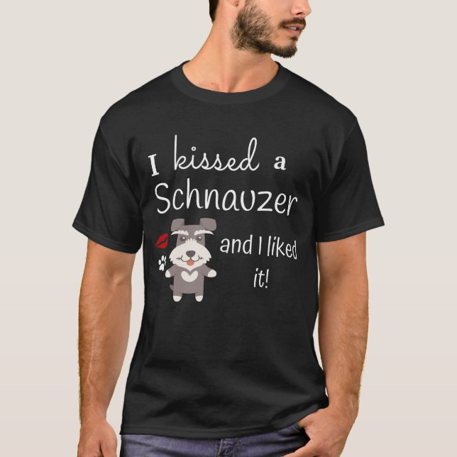 T-shirt J'ai embrassé un Schnauzer et je l'ai aimé baiser (Devant)