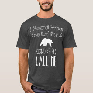 T-shirt J'ai entendu ce que tu as fait pour un bar klondik