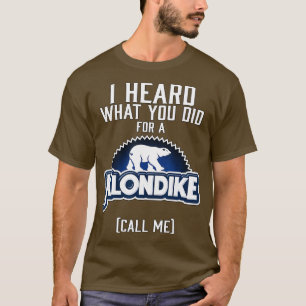 T-shirt J'Ai Entendu Ce Que Vous Avez Fait Pour Un Klondik