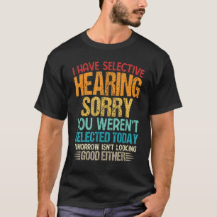 T-shirt j'ai entendu dire que vous n'avez pas été sélectio