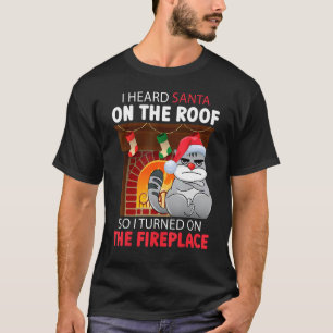 T-shirt J'Ai Entendu Père Noël Sur Le Toit Alors J'Ai Allu