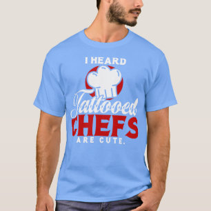 T-shirt J'Ai Entendu Que Les Chefs De Tatouage Sont Mignon