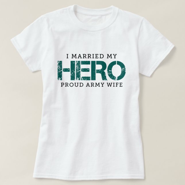 T-shirt J'ai épousé mon héros - épouse de l'armée (Design devant)