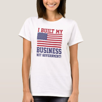 T-shirt J'ai établi mon gouvernement d'affaires PAS !