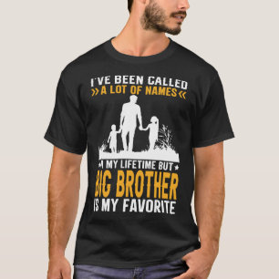 T-shirt J'Ai Été Appelé Beaucoup De Noms, Mais Grand Frère
