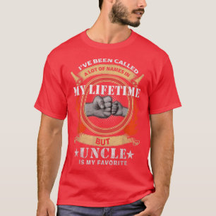 T-shirt J'Ai Été Appelé Beaucoup De Noms Mais Oncle Est