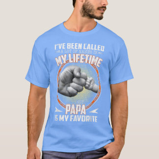 T-shirt J'Ai Été Appelé Beaucoup De Noms Mais Papa Est Mon