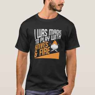 T-shirt J'Ai Été Fait Pour Jouer Avec Les Couteaux Et Le C