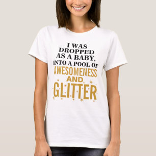 T-shirt J'ai été lâché en tant que bébé dans une pis