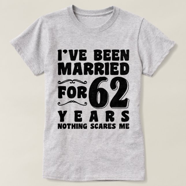 T-shirt J'ai été marié pendant 62 ans Cadeau de fiançaille (Design devant)