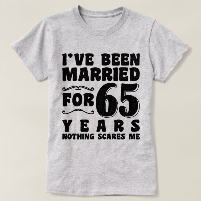 T-shirt J'ai été marié pendant 65 ans Cadeau de fiançaille (Design devant)
