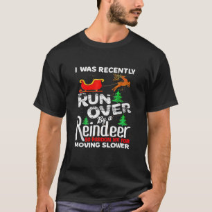 T-shirt J'Ai Été Récemment Renversé Par Un Noël De Ri