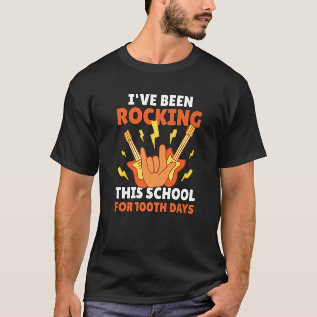 T-shirt J'ai été Rocking cette école pendant 100ème jours  (Devant)