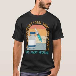 T-shirt J'Ai Été Vacciné Mais Je Veux Encore Que Certains 